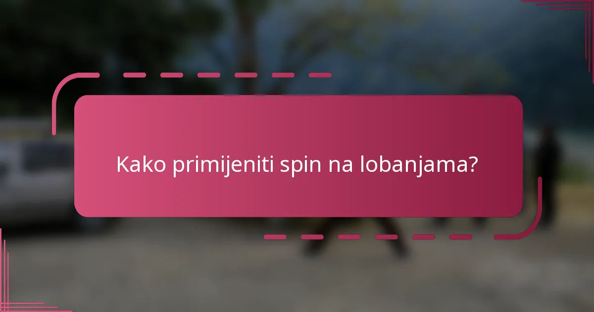 Kako primijeniti spin na lobanjama?