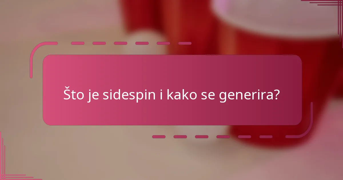 Što je sidespin i kako se generira?